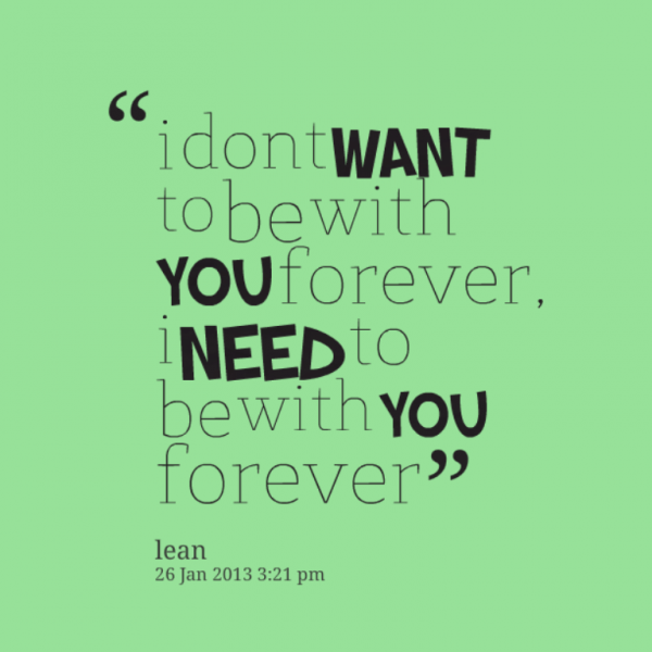 I Need To Be With You Forever