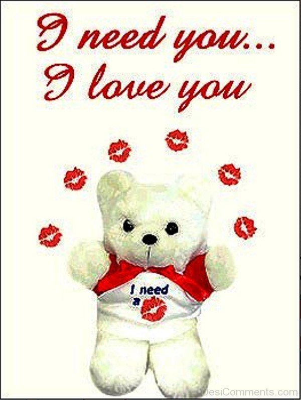 I Need You I Love You Teddy Image