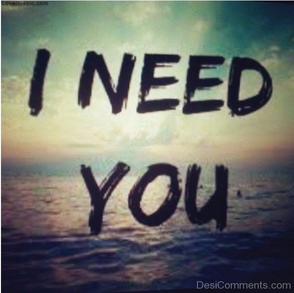I Need You Picture-uyt545DC71