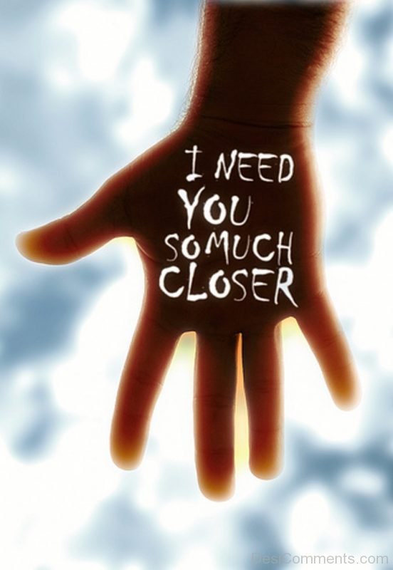 I Need You So Much Closer Image-DC53