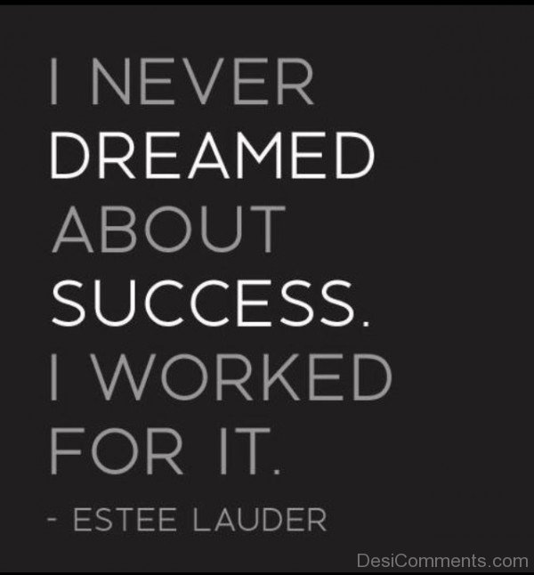 I Never Dreamed About Success