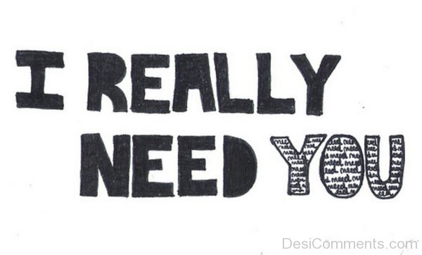 I Really Need You