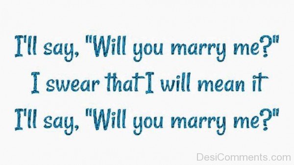 I Say,Will You Marry Me