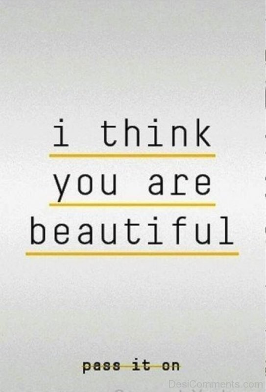 I Think You Are Beautiful