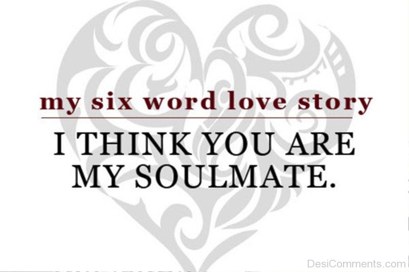 Are soulmate you my 100 Soulmate