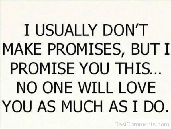 I Usually Don’t Make Promises