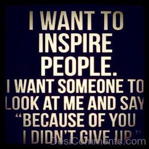 I Want To Inspire