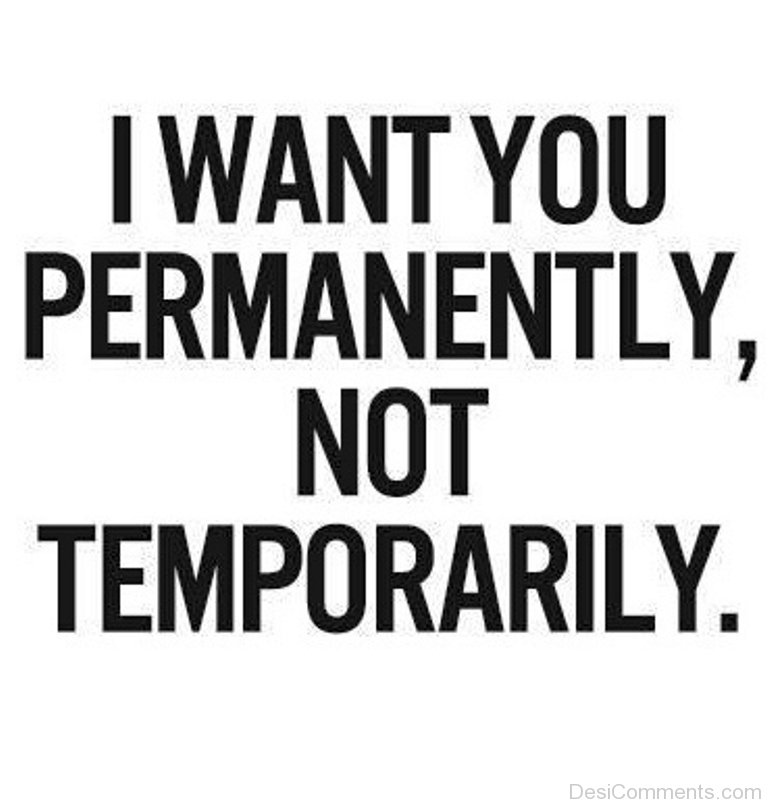 Permanently перевод. Permanently. I want you талия. Temporarily.