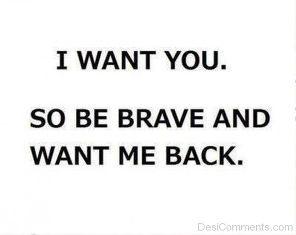 I Want You So Be Brave-tmy7062desi019