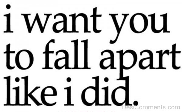 I Want You To Fall APart Like I Did-tmy7068desi058