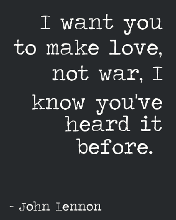 I Want You To Make Love,Not War