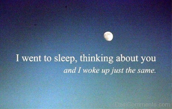 I Went To Sleep,Thinking About You