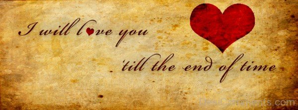 I Will Love You Till The End Of Time-ybn626DC68