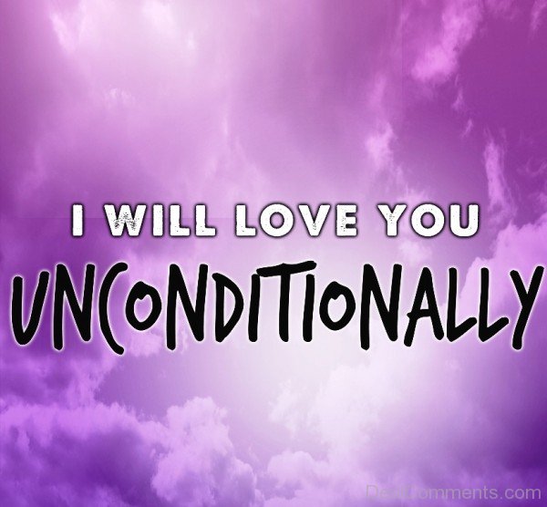 I Will Love You Unconditionally-dc405