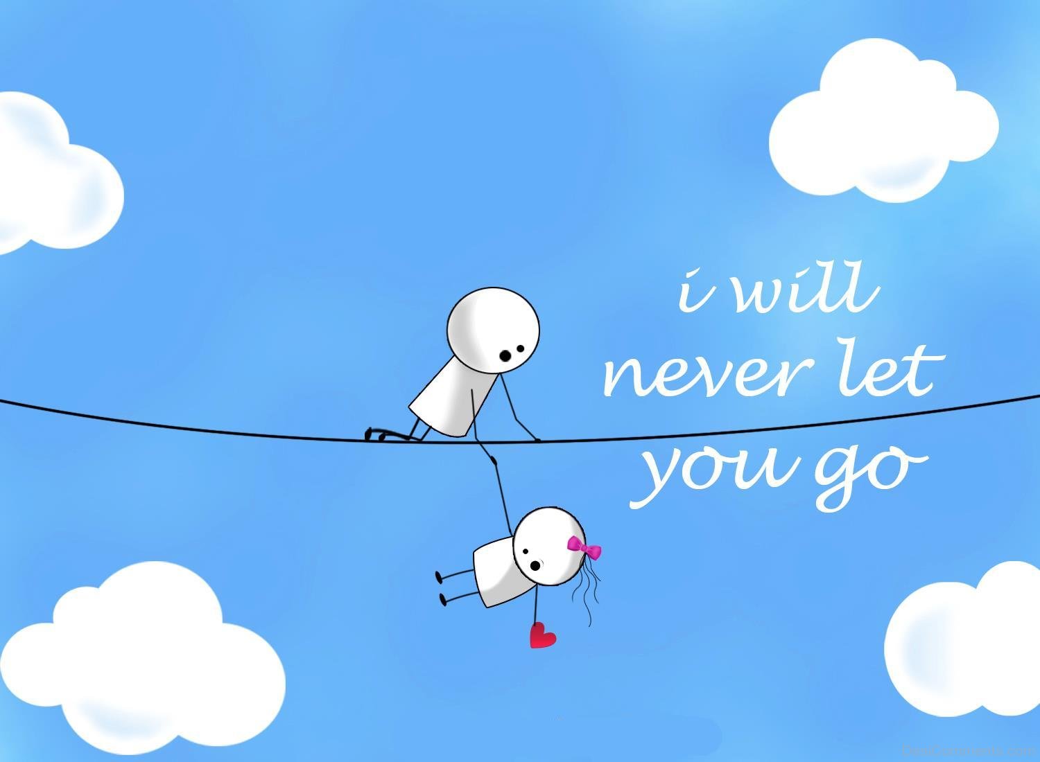 I Will Never Let You Go Pic - DesiComments.com