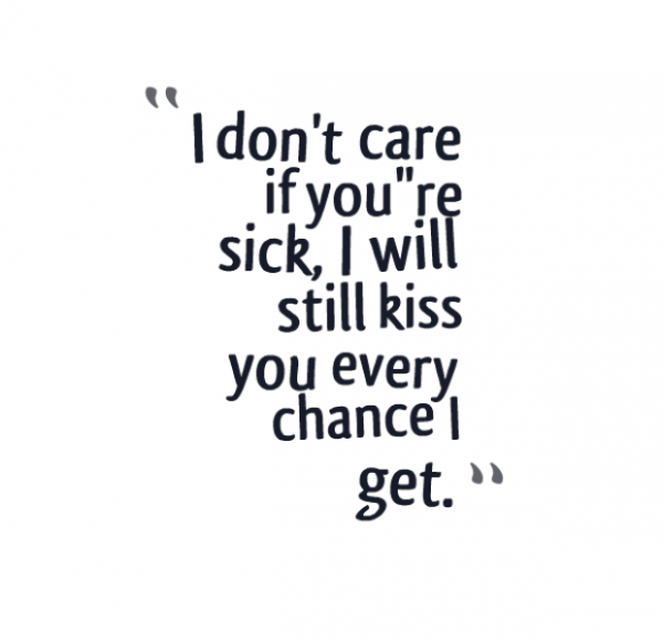 I Will Still Kiss You Every Chance I Get
