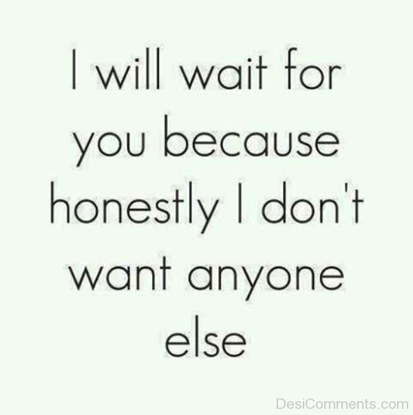 I Will Wait For You Because