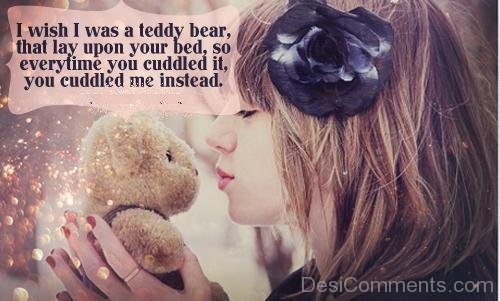 I Wish I was Teddy Bear