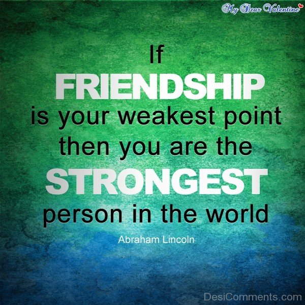 If Friendship Is Your Weakest Point