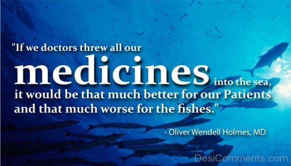 If We Doctors Threw All Our Medicines Into The Sea