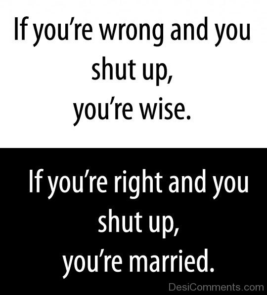 If You Are Wrong And You Shut Up