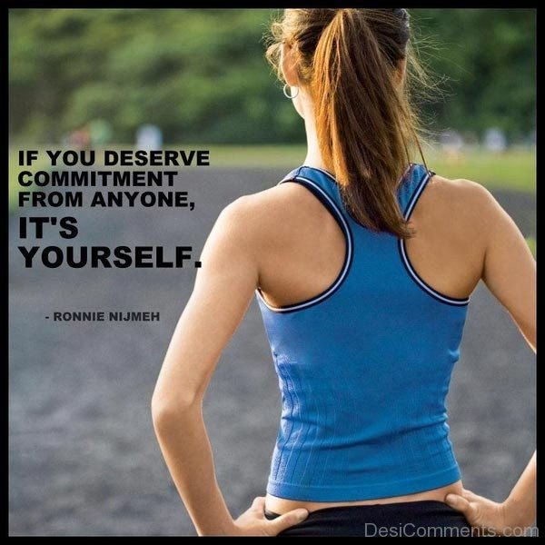 If You Deserve Commitment From Anyone It’s Yourself