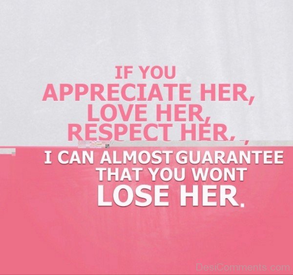 If You Love And Respect Her You Won't Lose Her-dc411