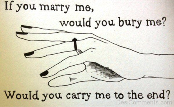 If You Marry Me,Would You Bury Me