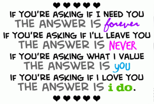 If You’re Asking If I Need You The Answer Is Forever