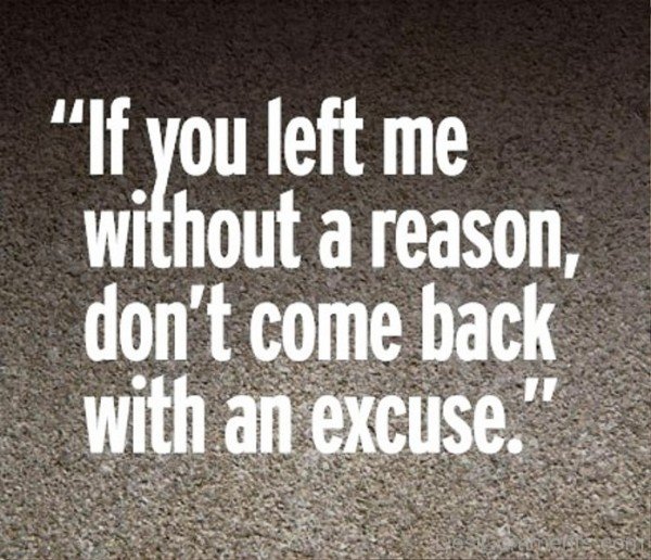 If you left me without a reason