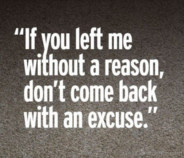 If you left me without a reason