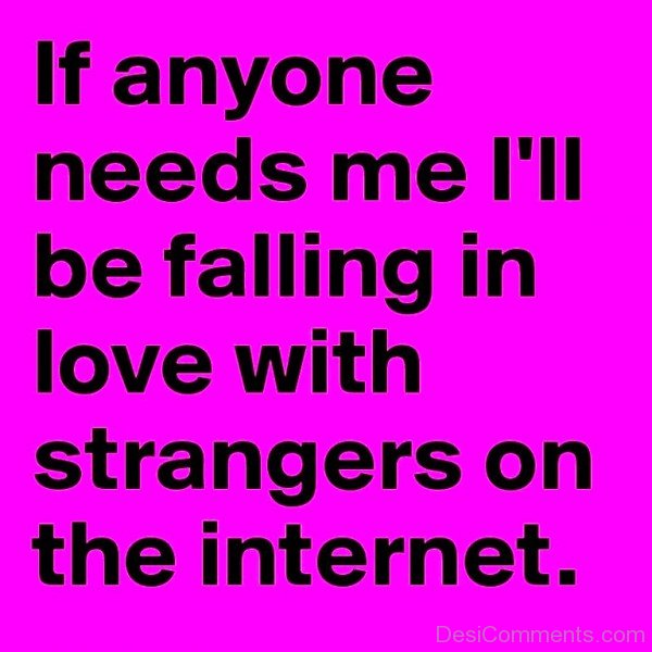 I'll Be Falling In Love With Strangers On The Internet - DC436