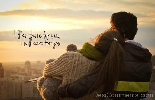 I’ll Be There For You I Will Care For You