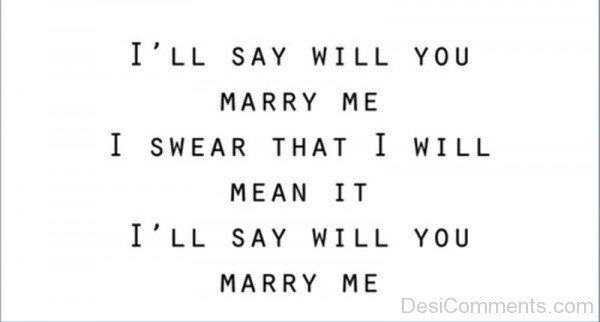 I’ll Say Will You Marry Me