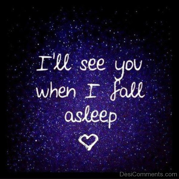 I’ll See You When I Fall Asleep
