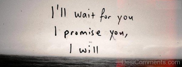 I’ll Wait For You