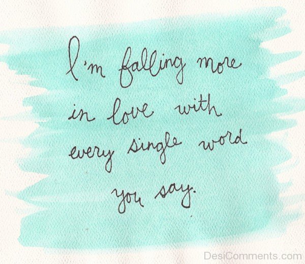 I'm Falling More In Love With Every Single Word You Say-DC09DC47