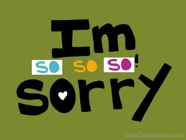 Im So So So Sorry-Dc22