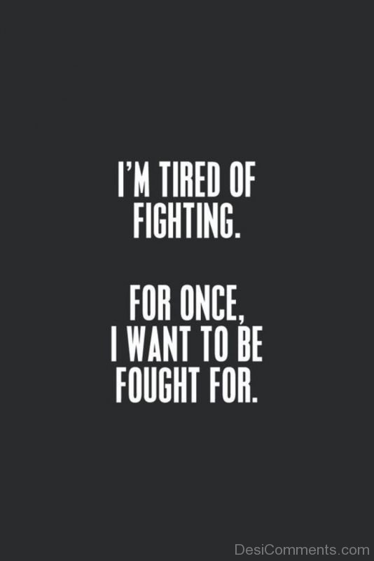I'm Tired Of Fighting-Dc095