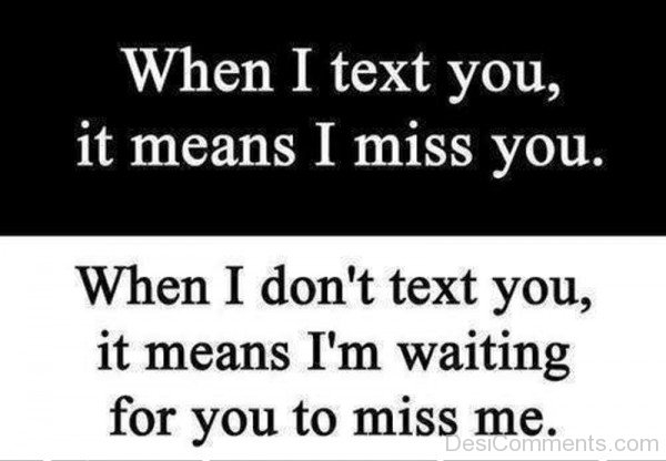 I’m Waiting For You To Miss Me