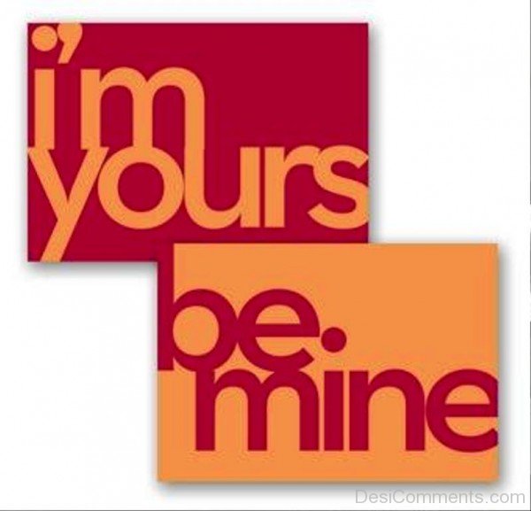 I’m Yours Be Mine