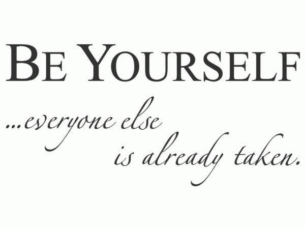 Image Of Be Yourself Everyone Else Is Already Taken