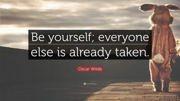 Image Of Be Yourself Everyone Else Is Already Taken – Oscar Wilde