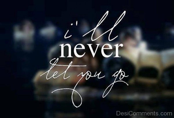 Image Of I Will Never Let You Go-DC02DC23