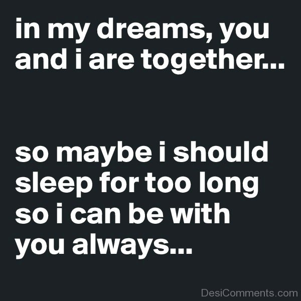 In My Dreams,You And I Are Together - DesiComments.com