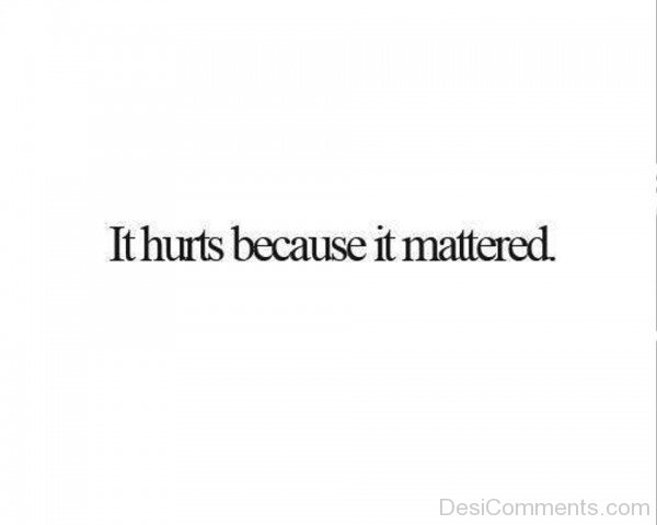 It Hurts Because It Mattered-hgf411DESI01