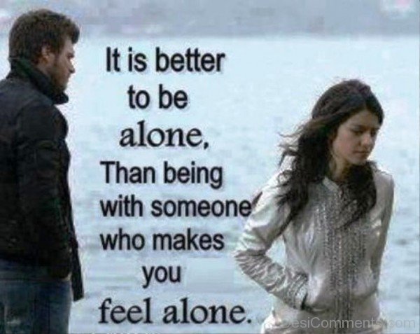 It Is Better To Be Alone