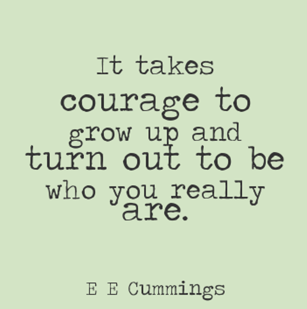 It Take Courage To Grow Up And Trun Out To Be -DC129