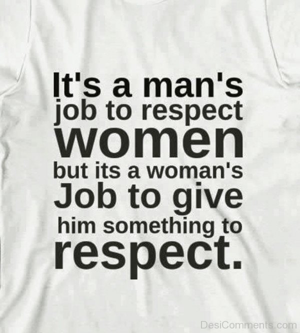 It’s A Man’s Job To Respect