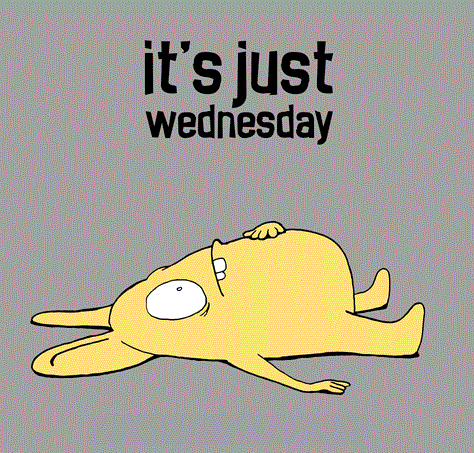 It’s Just Wednesday